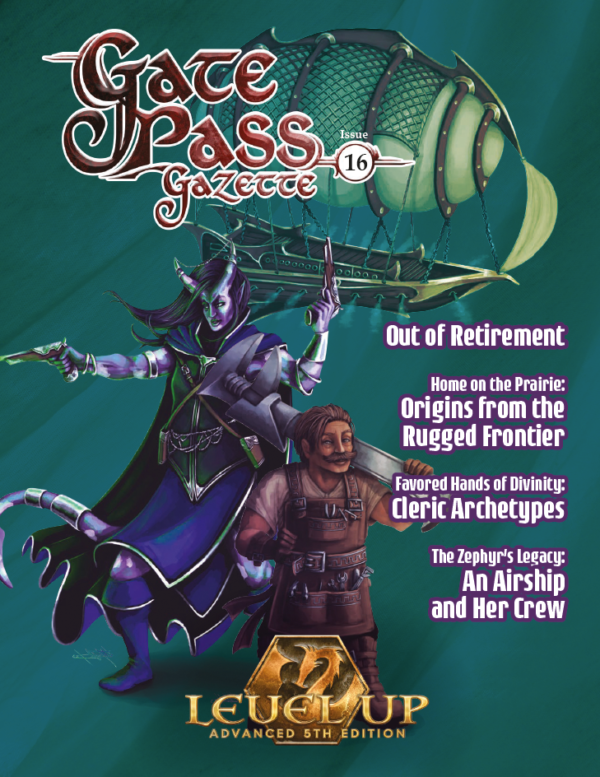 Airships, Frontiers, & Cleric Archetypes in Gate Pass Gazette #16!